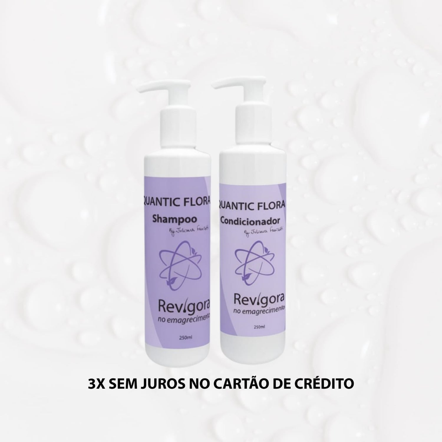 SHAMPOO E CONDICIONADOR BY DRA. JULIANA FRANZOTTI - QUANTIC FLORA